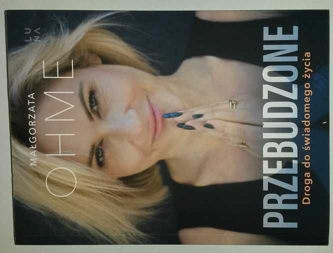 Przebudzone Droga do świadomego życia - Małgorzata Ohme