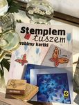 Stemplem i tuszem robimy kartki Rękodzieło Handmade