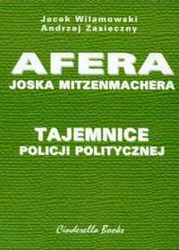 Afera Joska Mitzenmachera. Tajemnice policji . - Andrzej Zasieczny, J