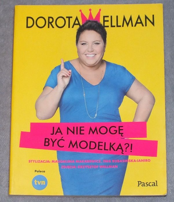 Dorota Wellman Ja nie mogę być kobietą