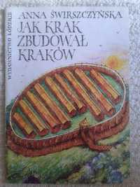 Anna Świerszczyńska Jak Krak zbudował Kraków książka dla chłopców