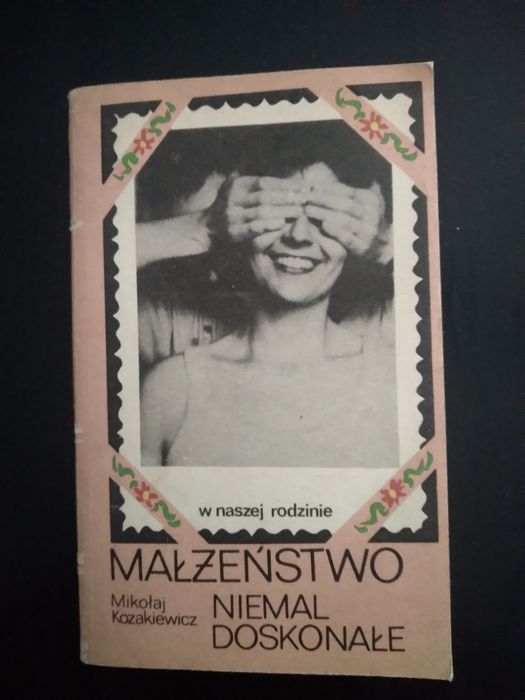 Małżeństwo niemal doskonałe- M. Kozakiewicz