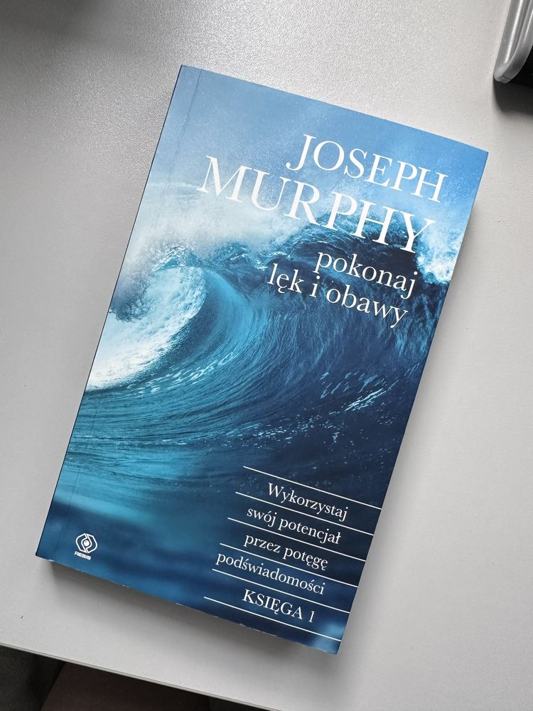 Joseph Murphy „Pokonaj lęk i obawy”