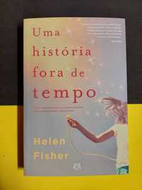 Helen Fisher - Uma História fora de tempo