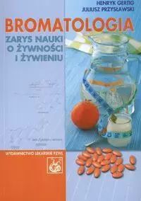 Bromatologia. Zarys nauki o żywności i żywieniu. PZWL