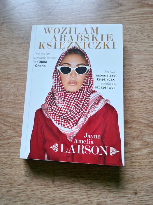 Jayne Amelia Larson Woziłam arabskie księżniczki