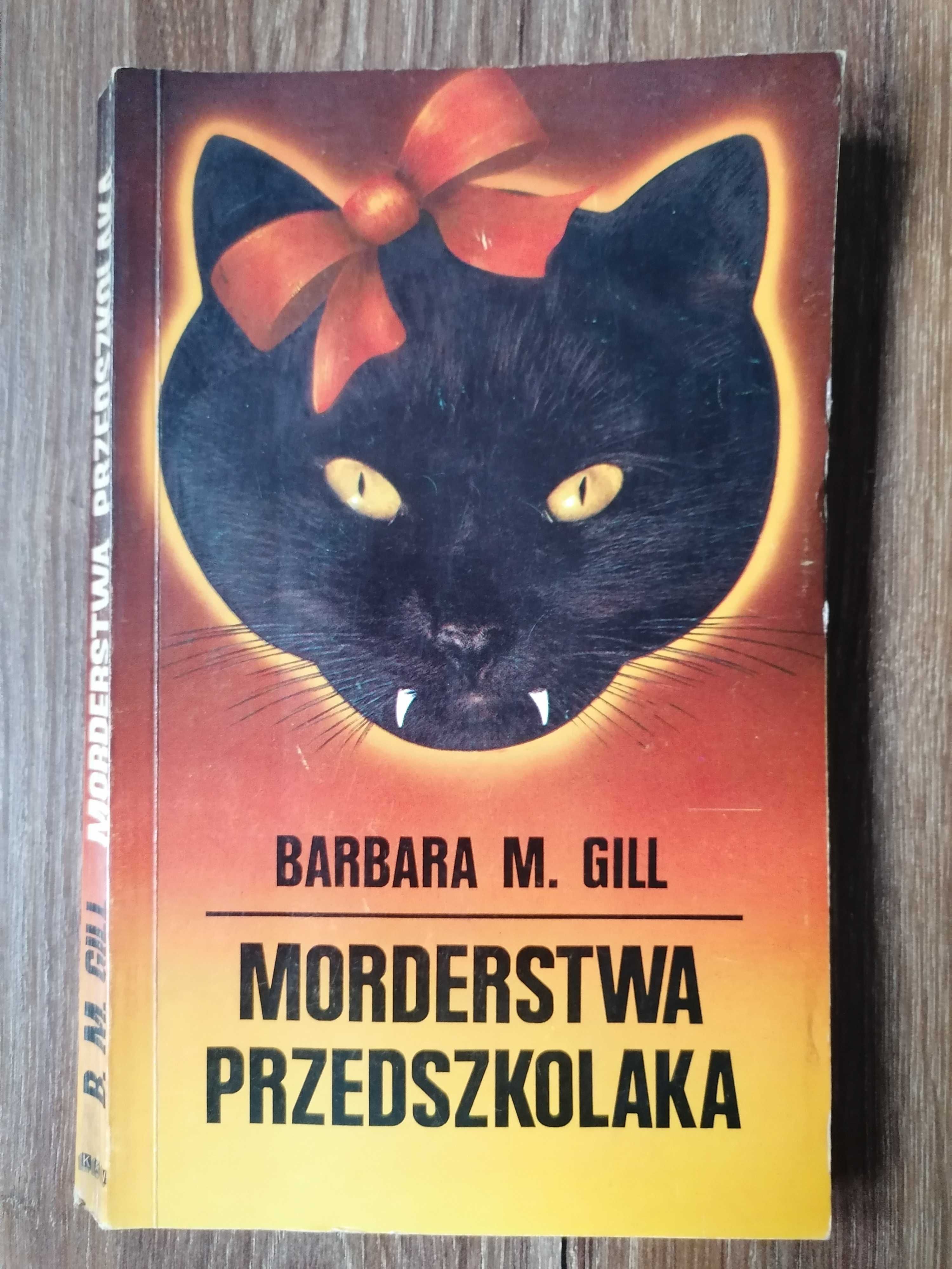 Barbara M. Gill - "Morderstwa przedszkolaka"