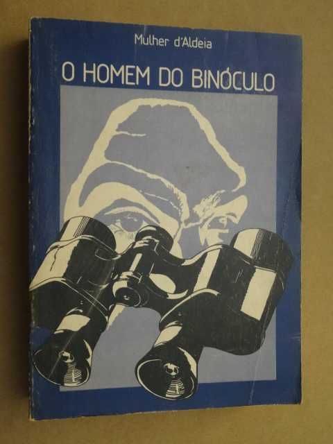 O Homem do Binóculo de Mulher D´Aldeia