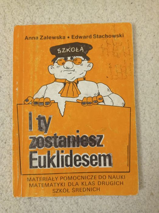 I ty zostaniesz Euklidesem. Anna Zalewska