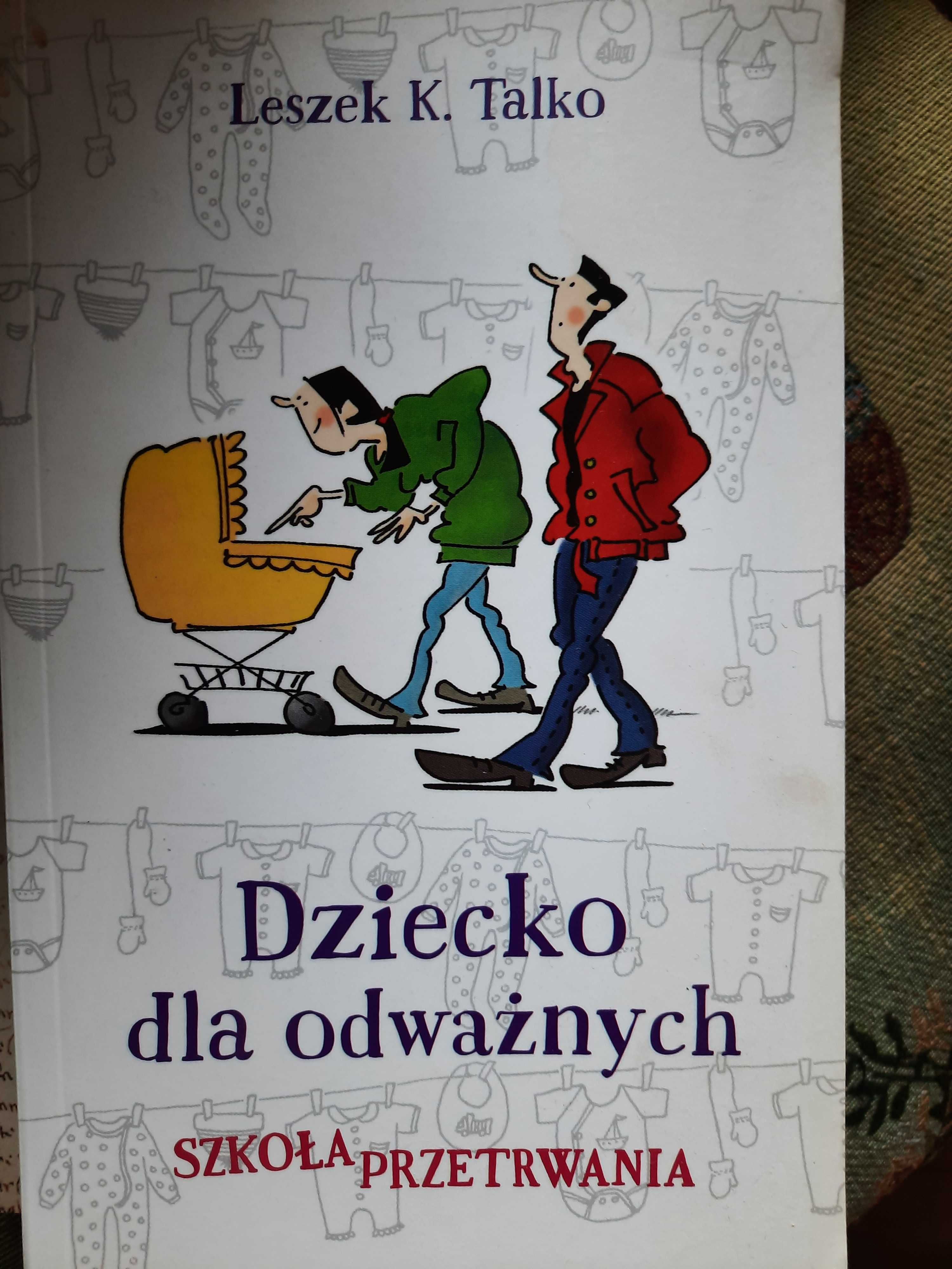 Dziecko dla odważnych Leszek K. Talko