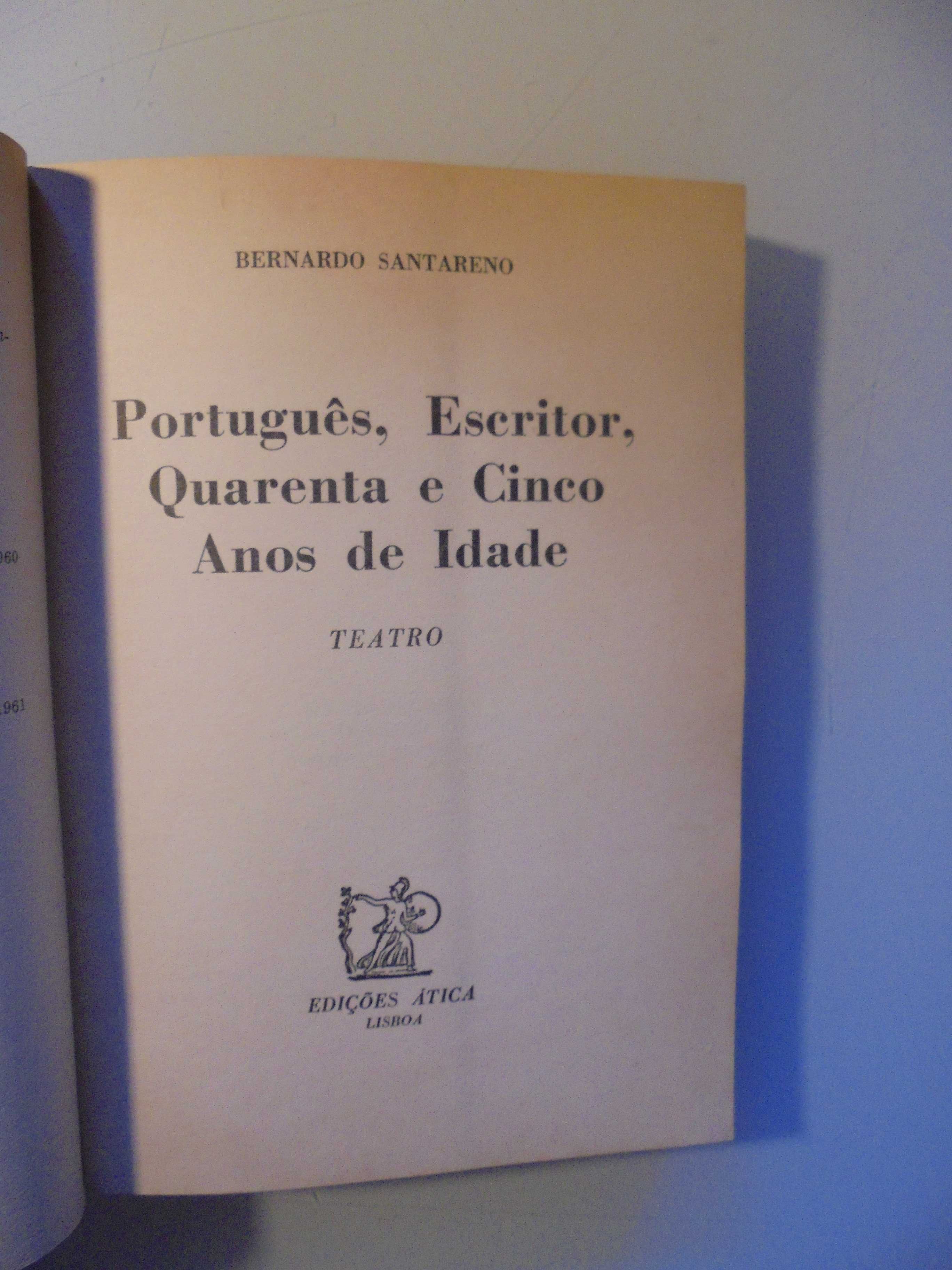 Santareno (Bernardo);Português,Escritor,Quarenta e Cinco anos de Idade