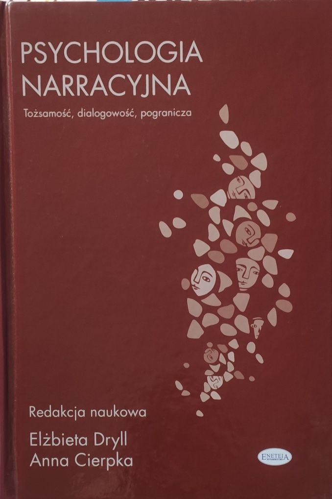 Psychologia narracyjna. Tożsamość, dialogowość, pogranicza
Elżbieta Dr