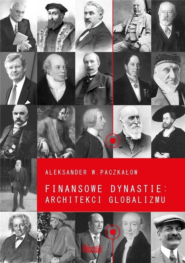 Finansowe Dynastie: Architekci Globalizmu