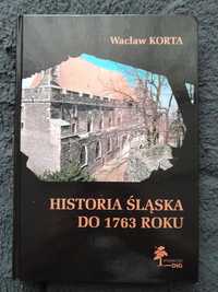 Historia Śląska do 1763 roku Wacław Korta
