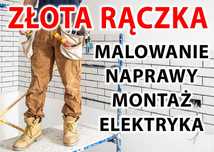 Złota rączka - malowanie, naprawy, montaż, elektryka WOLNE TERMINY