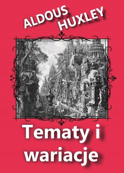 Tematy I Wariacje, Huxley Aldous 88672A03159Ks