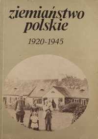 Ziemiaństwo polskie 1920 - 1945 red J. Leskiewiczowa