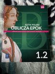 Podręcznik do języka polskiego oblicza epok 1.2