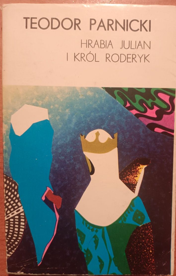 "Hrabia Julian i król Roderyk", Teodor Parnicki