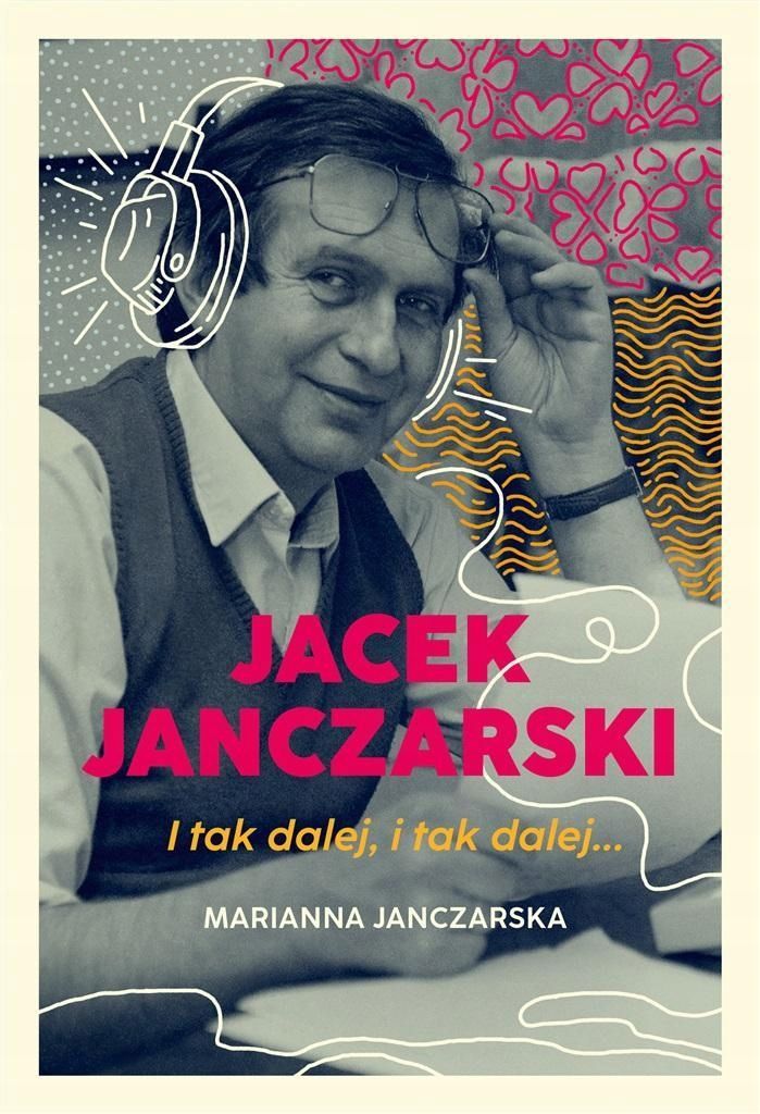 Jacek Janczarski. I Tak Dalej, I Tak Dalej