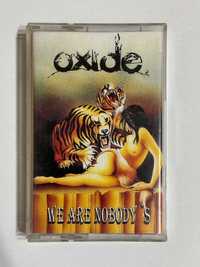 Oxide - We Are Nobody's (Kaseta)