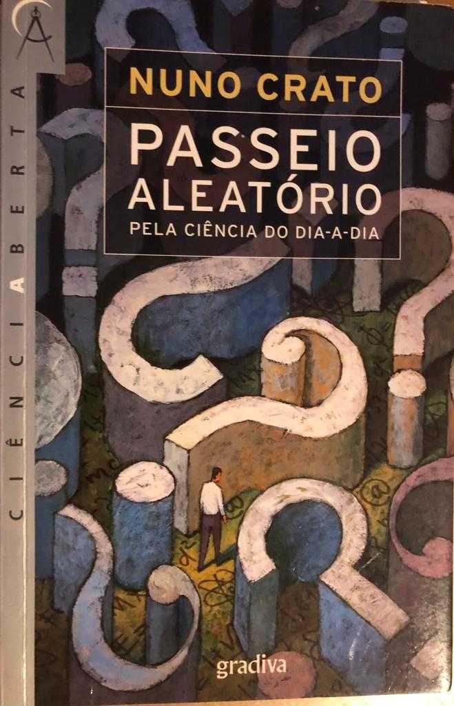 Passeio Aleatório Pela Ciência Do Dia A Dia de Nuno Crato