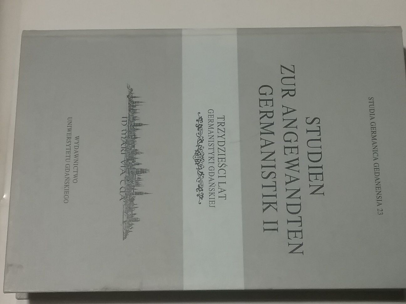 Studien zur Angewandten Germanistik II. Trzydzieści lat Germanistyki G