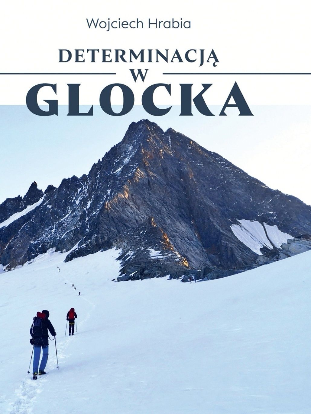 Książka "Determinacją w Glocka" - autor Wojciech Hrabia