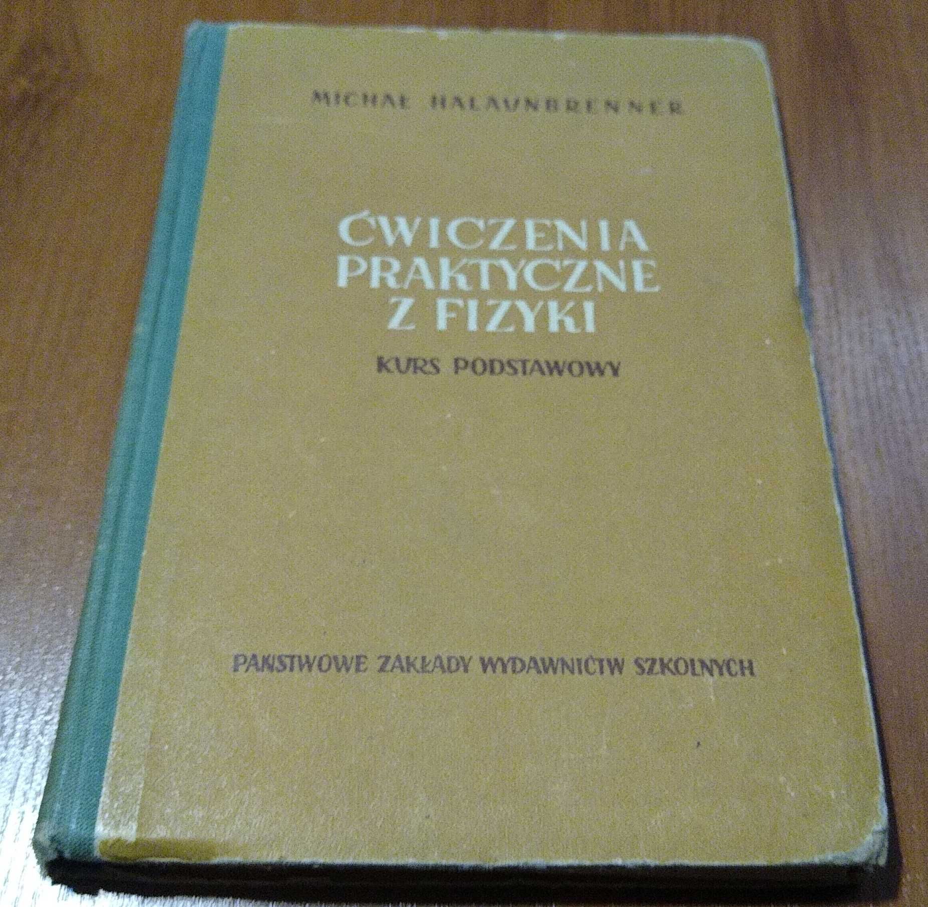 Ćwiczenia praktyczne z fizyki podręcznik dla nauczycieli Halaunbrenner