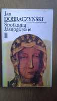 Spotkania Jasnogòrskie - Jan Dobraczyński