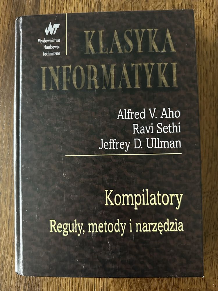Kompilatory Reguły, metody i narzędzia A V. Aho, R Sethi, J. D. Ullman