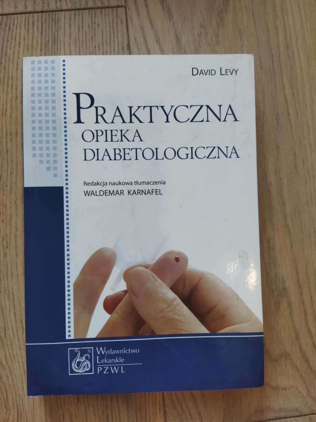 Praktyczna opieka diabetologiczna - David Levy