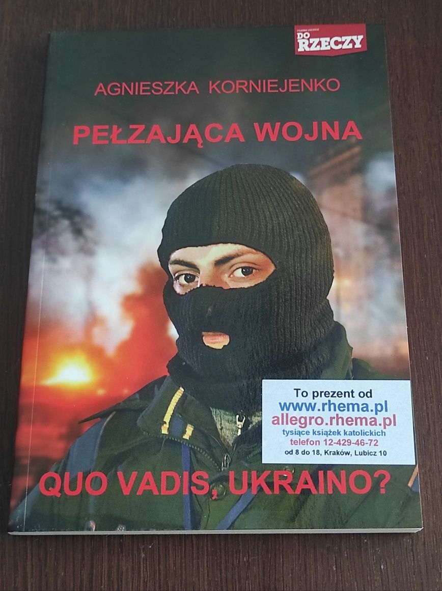 Pełzająca Wojna. Quo Vadis Ukraino? Agnieszka Korniejenko