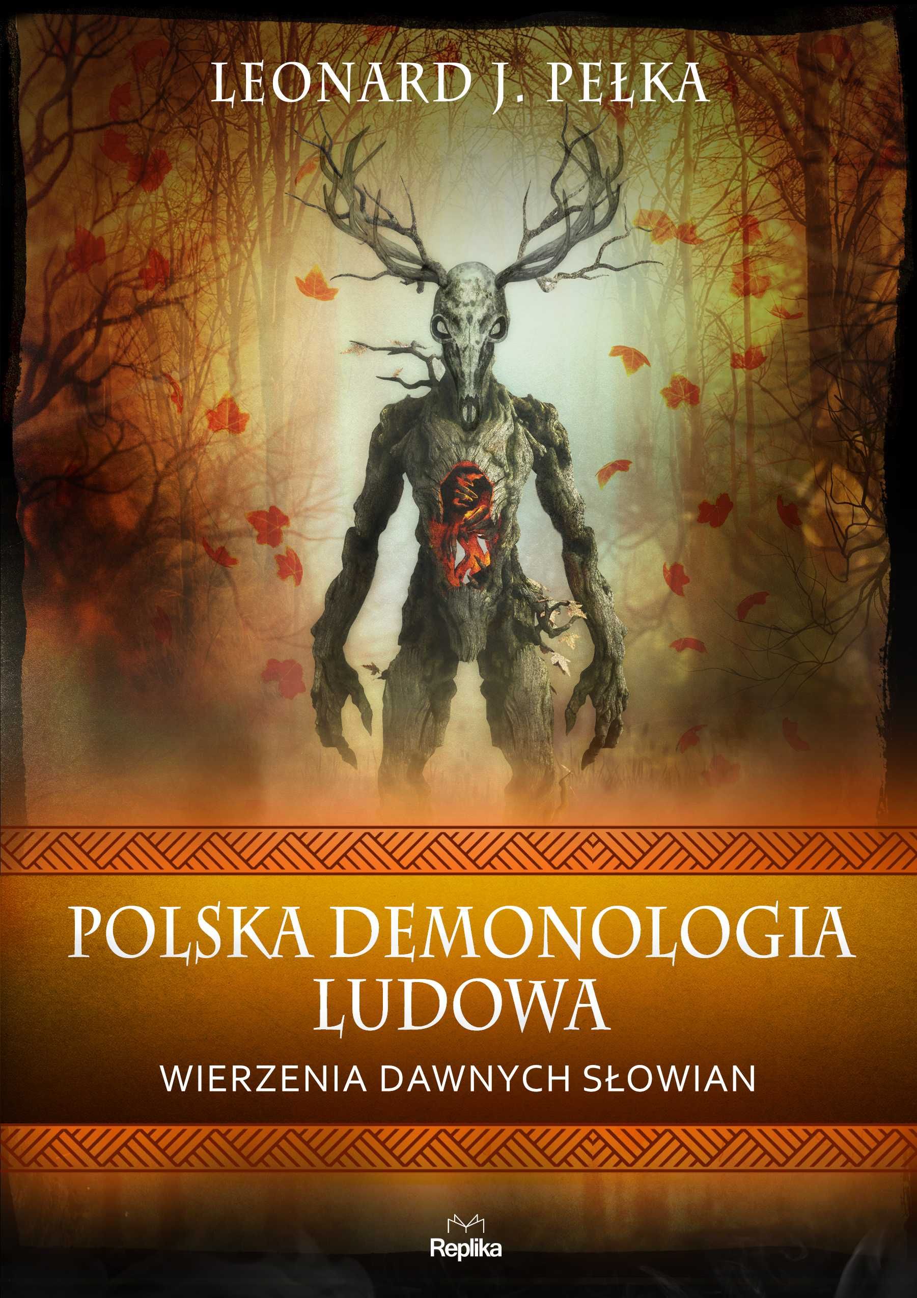 Polska demonologia ludowa 
Autor: Pełka Leonard J.