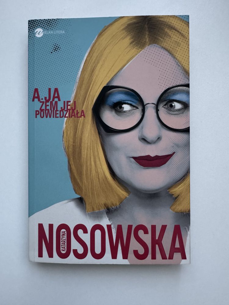 A ja żem jej powiedziała Katarzyna Nosowska