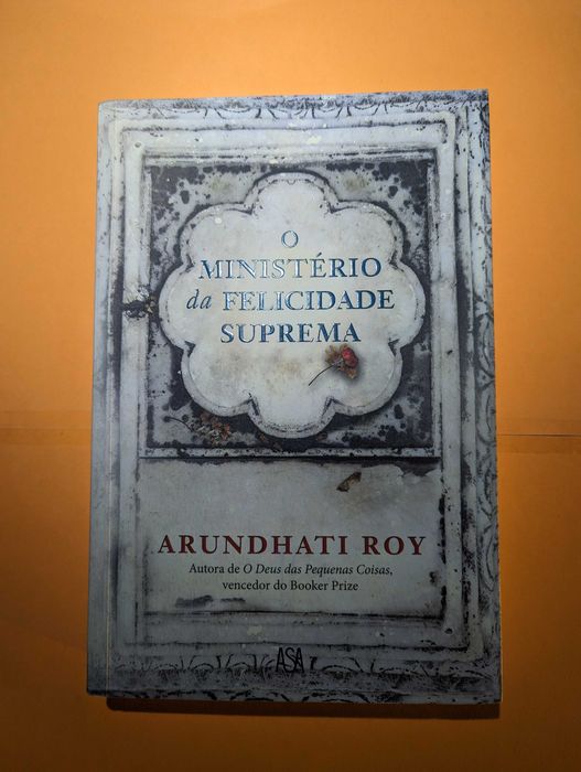 O Ministério da Felicidade Suprema - Arundhati Roy