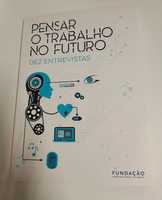 Pensar o trabalho no futuro: dez entrevistas