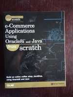 e-Commerce Applications Using Oracle8i and Java from scratch