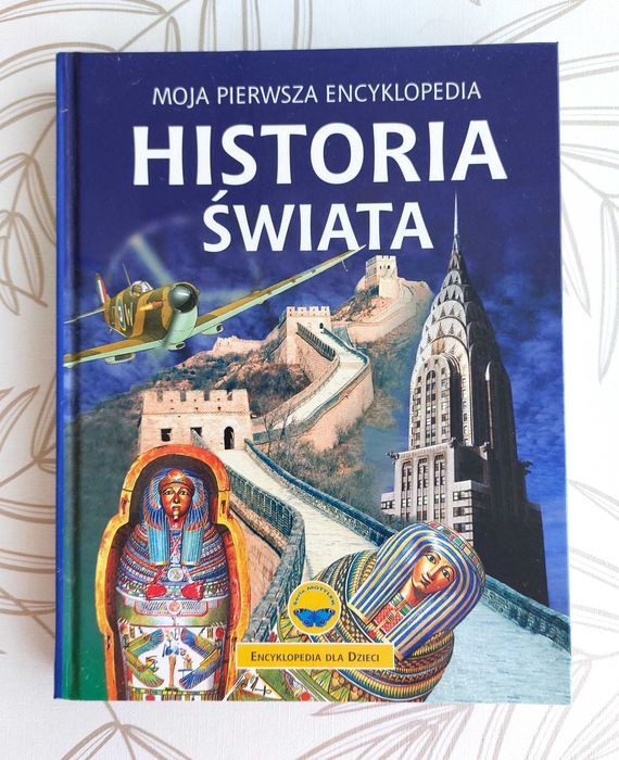 Moja pierwsza encyklopedia. Historia Świata. Książka