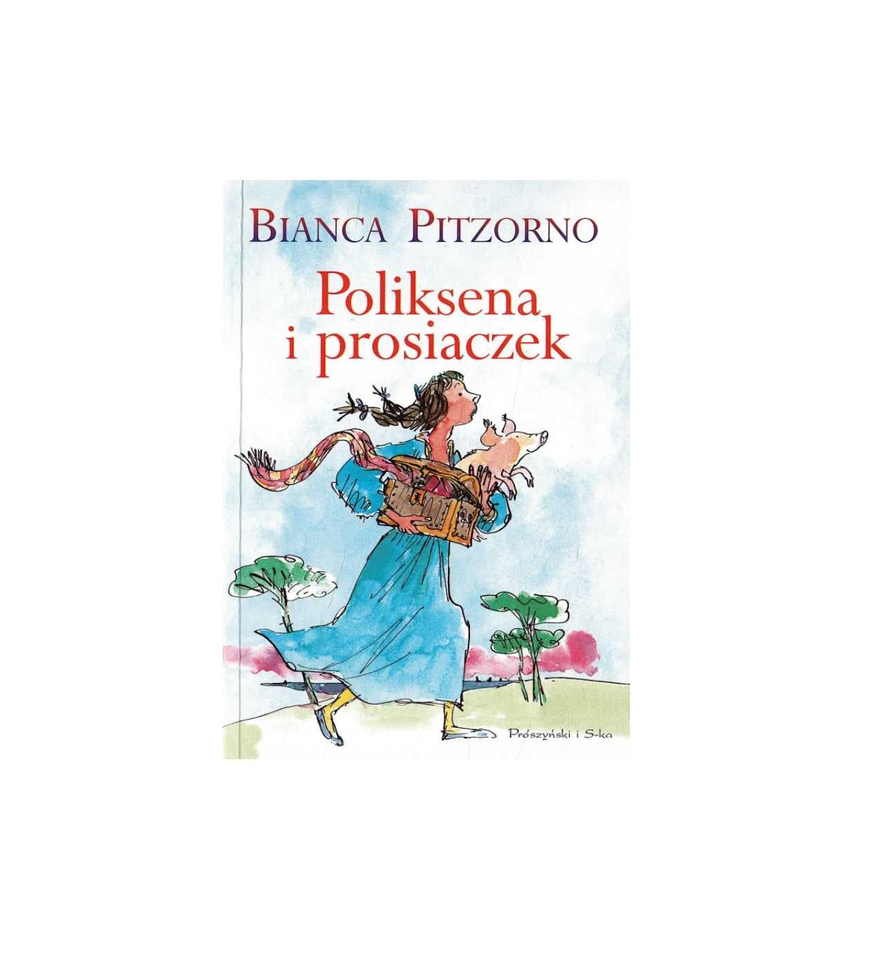 Poliksena i prosiaczek - Bianca Pitzorno