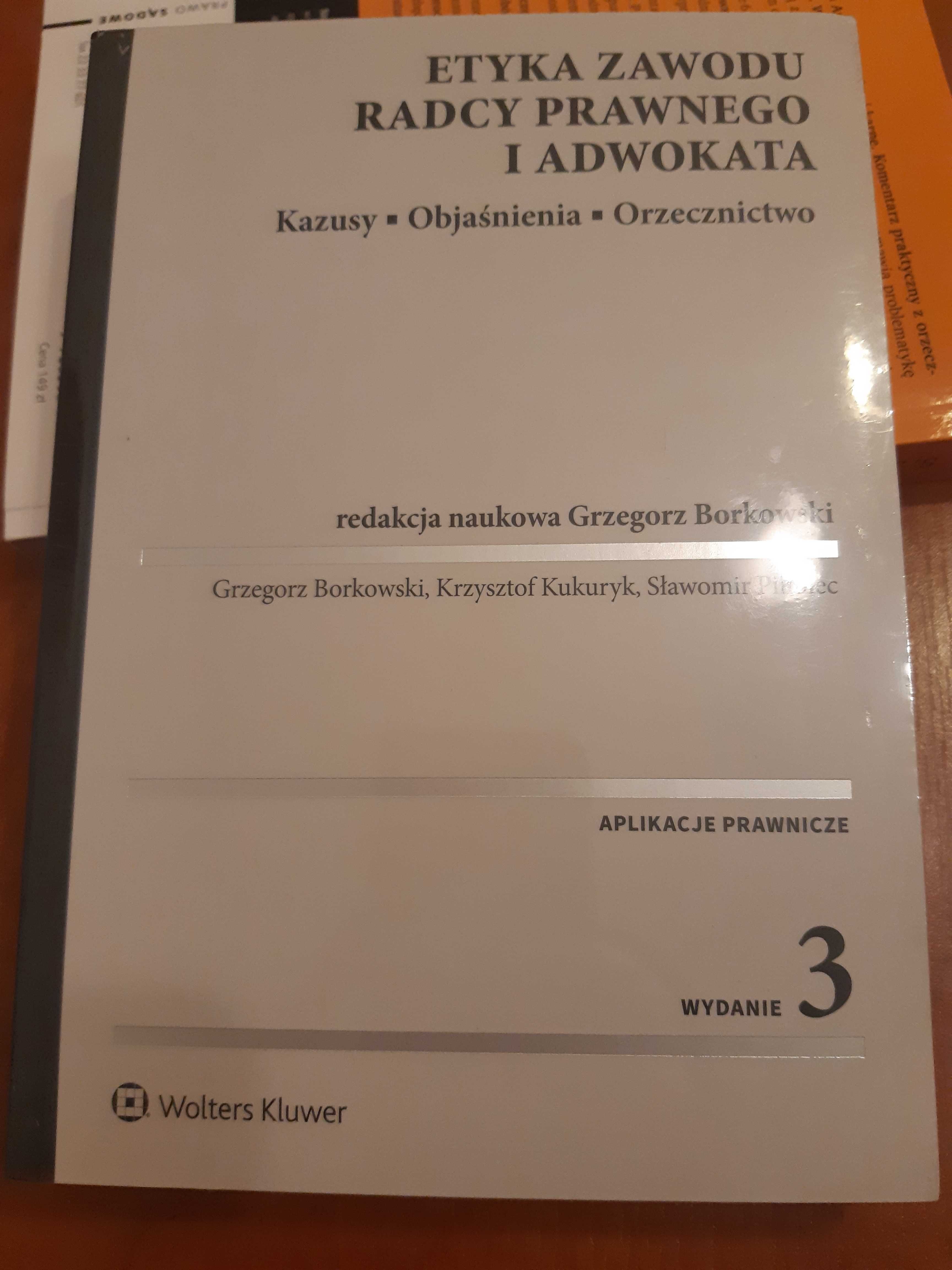 Etyka zawodu radcy prawnego o adwokata. Grzegorz Borkowski