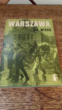 Warszawa XIX wieku. 1795 - 1918. Zeszyt 1, 1970rw.