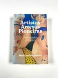 Artistas, Artesãs, Pioneiras Maria Antónia Fiadeiro Livro 2020