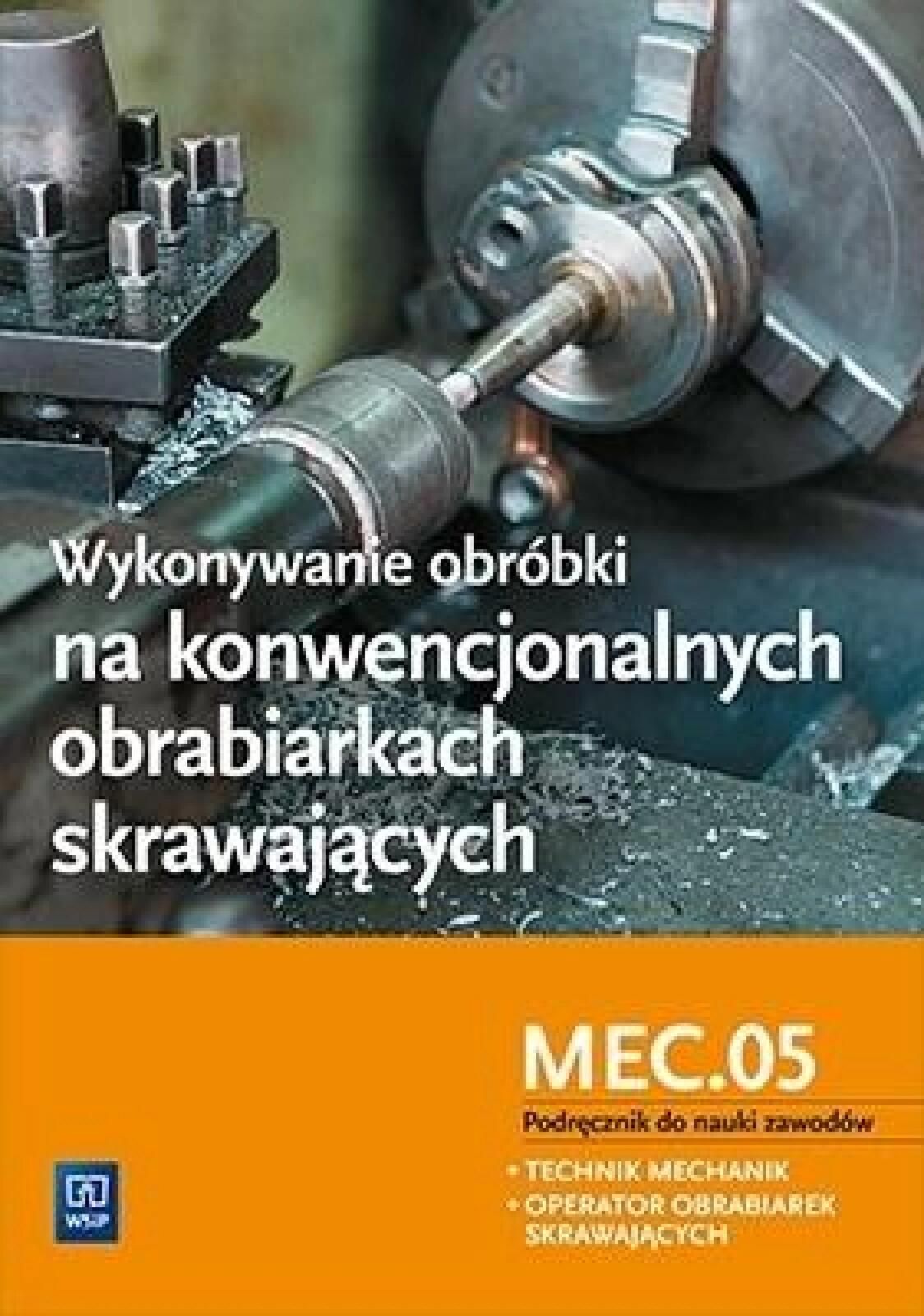Wykonywanie obróbki na konwencjonalnych.. MEC.05 WSiP Janusz Figurski