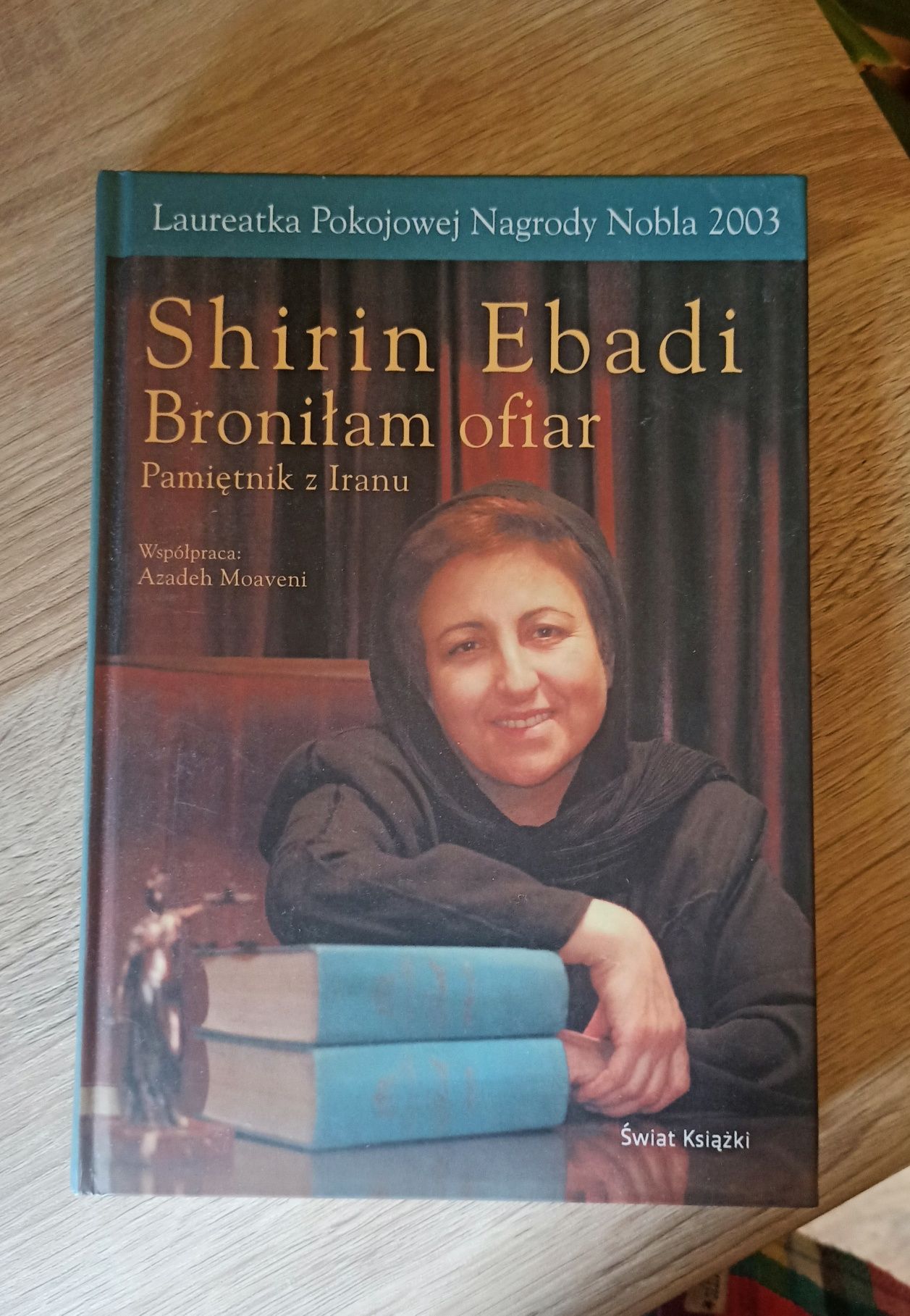 Shirin Ebadi Broniłam ofiar pamiętnik z Iranu