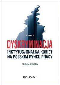 Dyskryminacja instytucjonalna kobiet na polskim.. - Alicja Sielska