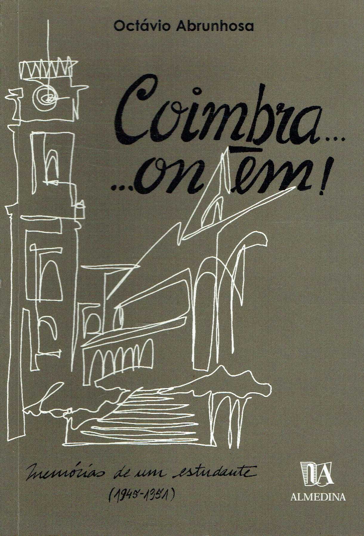 6001

Coimbra.. Ontem! (1945/1951)
de Octávio Abrunhosa