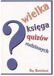 Wielka księga quizów rodzinnych. Ray Burchland