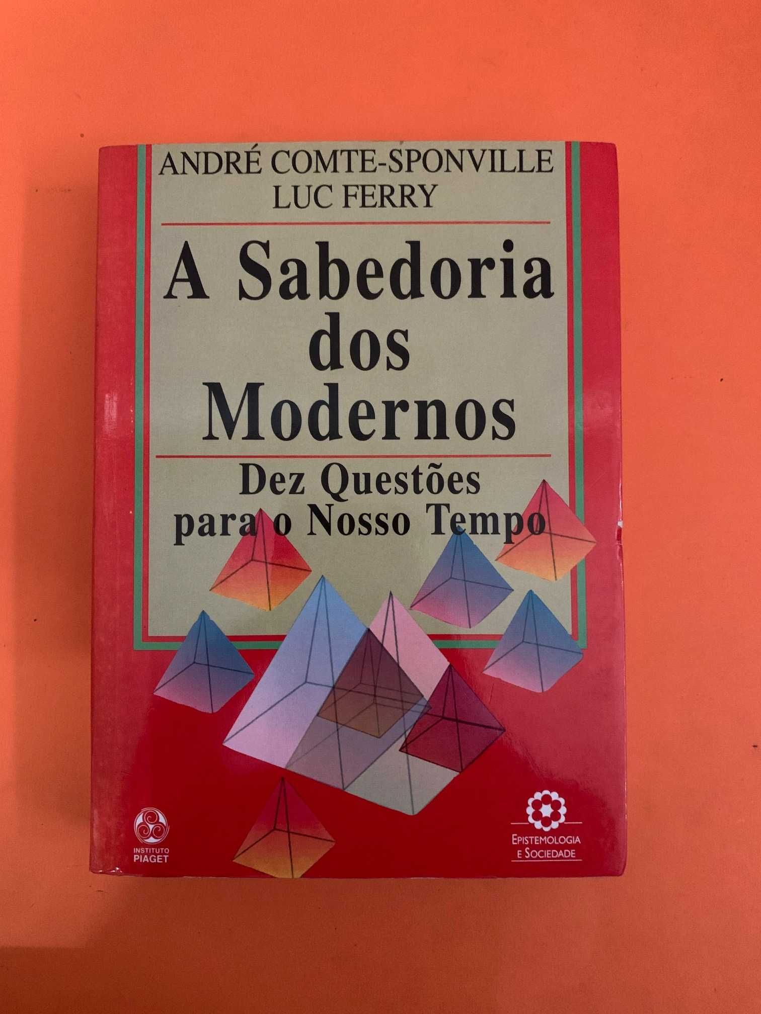 A Sabedoria dos Modernos - André Comte-Sponville e Luc Ferry