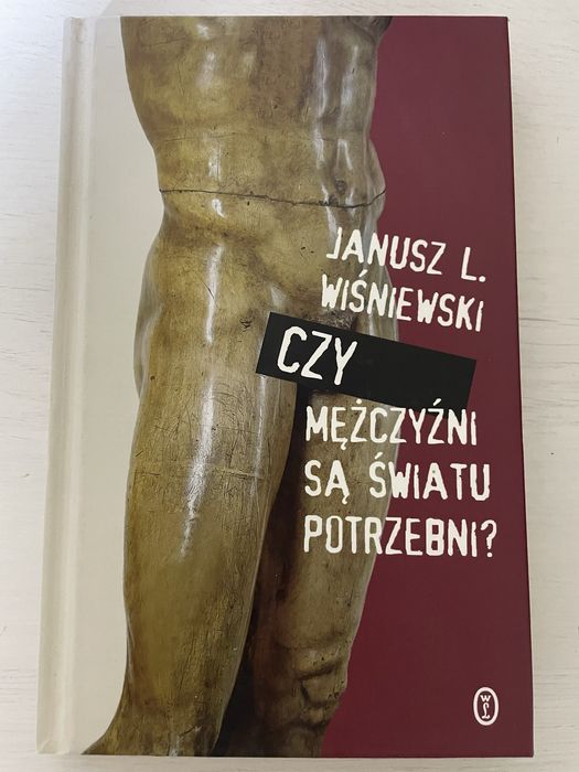 Czy mężczyźni są światu potrzebni? Janusz L. Wiśniewski